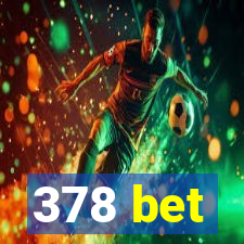 378 bet